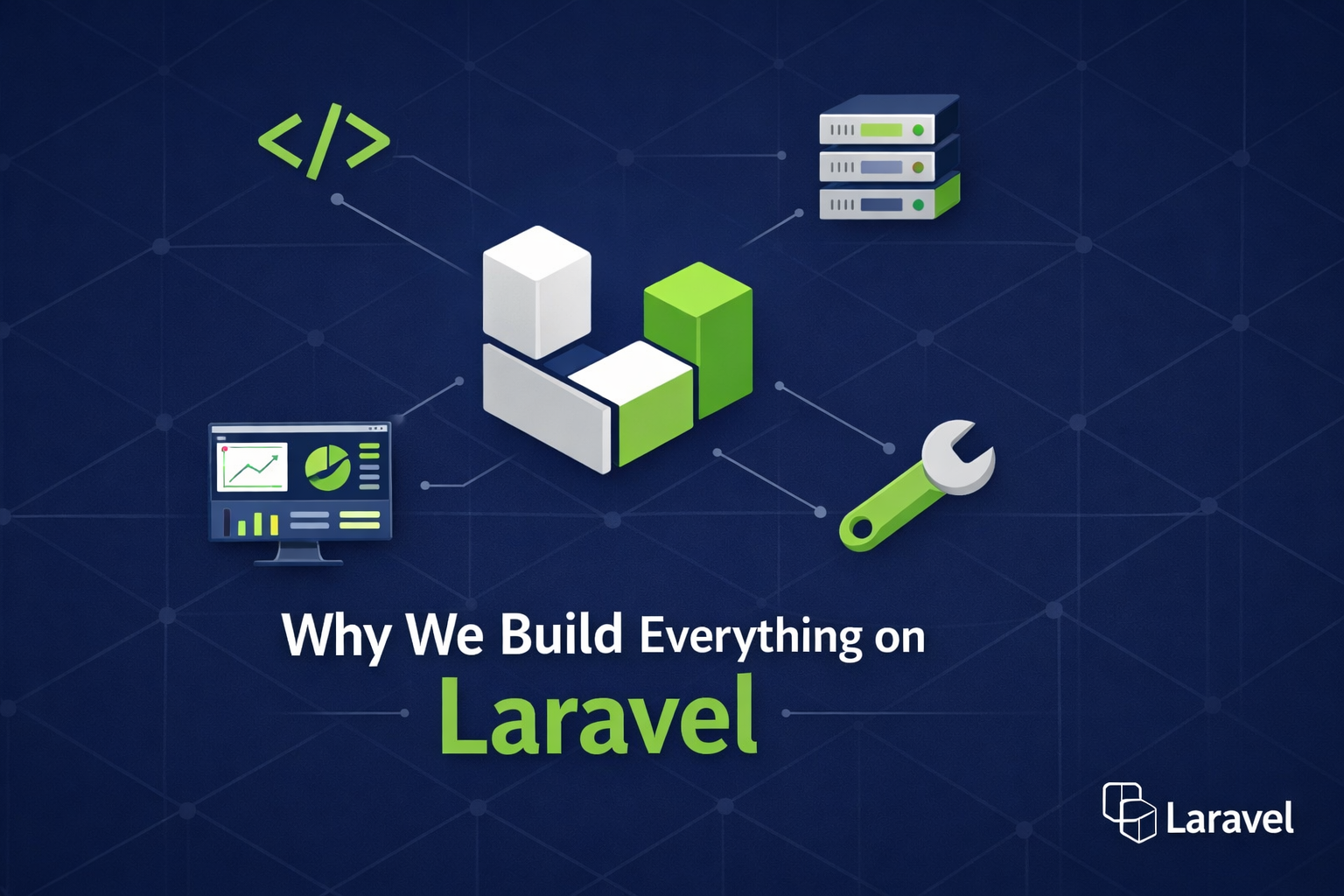 لماذا نبني كل شيء باستخدام Laravel
